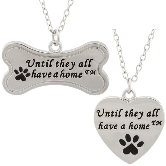 Until They All Have A Home™ Necklace