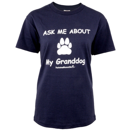 "Ask Me About My Granddog" T-Shirt